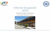 Informe de gestión 2015 - media.utp.edu.comedia.utp.edu.co/utprindecuentas/archivos/2017/F. MECANICA.pdf · Informe de gestión 2016 ... Promedio 268.4 80.8 0 50 100 150 200 250