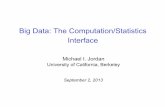 Big Data: The Computation/Statistics Interfacesimons.berkeley.edu/sites/default/files/docs/509/jordanslides.pdf · • Data has not been viewed as a resource, ... but this requires