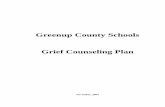 Greenup County Schools Grief Counseling Greenup County Schools Grief Counseling Mission Statement Our mission is to support and encourage the students who have lost a loved one. School