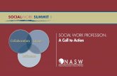 SOCIAL WORK PROFESSION: A Call to Action · SOCIAL WORK PROFESSION: A Call to Action. ... by communicating election results and informing the ... The social work profession can help