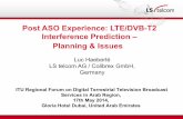 Post ASO Experience: LTE/DVB-T2 Interference Prediction ... · Post ASO Experience: LTE/DVB-T2 Interference Prediction – Planning & Issues Luc Haeberlé LS telcom AG / Colibrex