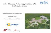 wfk Cleaning Technology Institute e.V. Krefeld, Germany · hygiene status (EN 14065, EN 13795, …) Clean room clothing (ISO 14644, VDI 2083, …) conductivity particle release molecular