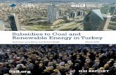 Subsidies to Coal and Renewable Energy in Turkey · Subsidies to Coal and Renewable Energy in Turkey Sevil Acar, Lucy Kitson and Richard Bridle March 2015 iisd.org GSI REPORT