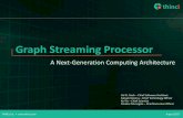 Graph Streaming Processor - Hot Chips€¢Graph Streaming Processor –Intermediate buffers are small (~1% of the original size) –Data is more easily cached –Benefits of significantly