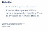 Results Management Office: A New Approach - Deloitte · The Dbriefs Technology Executives series presents: Results Management Office: A New Approach - Enabling Your IT Program to