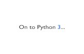 On to Python 3 - Classesclasses.engr.oregonstate.edu/eecs/winter2018/cs519-010/sec1-python… · •C •Java •now in Python 2 #include  ... Major Differences b/w