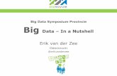 Big Data Symposium Provincie Big Data In a Nutshell ·  · 2016-04-21Data –In a Nutshell Erik van der Zee Geonovum ... • Steeds betere en goedkopere software (algoritmes) ...