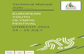 Inhoudsopgave EUROPEAN YOUTH OLYMPIC FESTIVAL ... - Judo · Technical Manual Judo –28 June 2013 - Page 1 of 45 Inhoudsopgave EUROPEAN YOUTH OLYMPIC FESTIVAL UTRECHT 2013 14 –