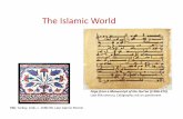 The Islamic World - websites.rcc.eduwebsites.rcc.edu/herrera/files/2011/04/Week12-Islamic-Art.pdfThe Islamic World Tile, Turkey ... Early Architecture Aerial view of the Dome of the