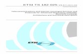TS 182 025 - ETSI - Welcome to the World of Standards! · ETSI 2 ETSI TS 182 025 V3.3.1 (2011-03) Reference RTS/TISPAN-02080-NGN-R3 Keywords architecture, functional, trunking ETSI