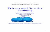 Privacy and Security Training - Arkansas Insurance Portability and Accountability Act (HIPAA) This training material is designed to help educate Arkansas Department of Health (ADH)