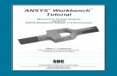 ANSYS Workbench Tutorialansys.deu.edu.tr/.../cmdm/1077/1452087574_workbench-tutorial.pdf · ANSYS ® Workbench™ Tutorial ... is the approach we will use for many of the object models