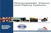 Thermoplastic Valves and Piping Systems Thermoplastic Valves and Actuators • Industrial, Environmental and Commercial Piping Systems High Purity Piping Systems