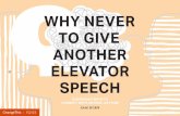 WHY EVER TO IVE ANOTER ELEVTOR SPEECH - Change …changethis.com/manifesto/152.03.GotYourAttention/pdf/… ·  · 2017-04-26WHY EVER TO IVE ANOTER ELEVTOR SPEECH |ChangeThis 110.00