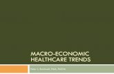 MACRO-ECONOMIC HEALTHCARE TRENDSaiaportland.org/.../Macro-Economic-Healthcare-Trends-Bardwell...22.pdf · MACRO-ECONOMIC HEALTHCARE TRENDS ... the emphasis on population health and