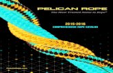 2015-2016 - Pelican Rope Comprehensive Rope Catalog Uncompromising service for more than 40 years Call Today for a Free Quote! (888) 260 - 7444 Rigging Hardware Lifting Fall Protection