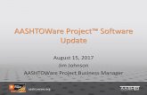 AASHTOWare Project™ Software Update - …€¢ AASHTOWare Project 4.1 - June 2018 • Both releases will contain several construction related improvements • Many agencies plan