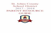 St. Johns County School District 2017 - 2018 PARENT ... to Table of Contents 1 St. Johns County School District Core Values We believe that . . . Trustworthiness, respect, responsibility,