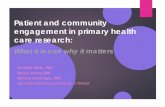 Patient and community engagement in primary health …€¦ · Patient and community engagement in primary health ... What is patient engagement & why does it matter? ... Lessons