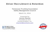 Driver Recruitment & Retention - TN Trucking Recruitment & Retention Tennessee Trucking Association Safety Management Council March 31, 2014 Presented by Jeremy Reymer President &