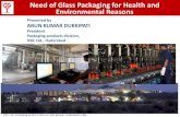 Need of Glass Packaging for Health and … of Glass Packaging for Health and Environmental...HSIL Ltd., Packaging products division, AGI glaspac, Hyderabad, India. Need of Glass Packaging