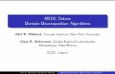 BDDC Deluxe Domain Decomposition Algorithms Deluxe Domain Decomposition Algorithms Olof B. Widlund, Courant Institute, New York University Clark R. Dohrmann, Sandia National Laboratories