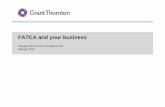 FATCA and your business - Grant Thornton · and securities accounts • The Compliance Incentive: A NEW 30% withholding tax levied on "withholdable payments" made to non- ... FATCA