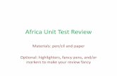 Africa Unit Test Review - birdvilleschools.net Unit Test Review Materials: pen/cil and paper Optional: highlighters, fancy pens, and/or markers to make your review fancy