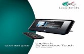 Logitech Squeezebox Touch English 3 Deutsch ... English 3 Quick start guide Thank you! Thank you for purchasing a Logitech® Squeezebox Touch Wi-Fi music player We hope you have as