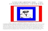 USS GEARING DD - 710 COMMANDING OFFICERSdd710.com/GJ/capts.pdfUSS GEARING DD - 710 COMMANDING OFFICERS THOMAS HENRYCOPEMAN USS GEARING COMMANDER MAY 3, 1945 TO NOVEMBER 16, 1945 COMMANDER