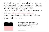 Cultural policy is a closed conversation among experts ... · democratic mandate John Holden Cultural policy is a closed conversation among experts. What culture needs is a ... website