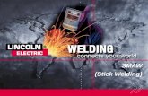 SMAW Stick Welding PPT - Lincoln Electric€¦ · PPT file · Web view · 2015-03-21Title: SMAW Stick Welding PPT Author: Jennifer Campbell Keywords: Product Training Last modified