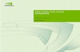 GRID VGPU FOR CITRIX XENSERVER - …uk.download.nvidia.com/Windows/Quadro_Certified/GRID/332.83/331.59...1.3 GUEST OS This release of GRID vGPU includes support for the following guest