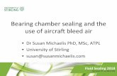 Bearing chamber sealing and the use of aircra bleed air€¢ CS/FAR 25.1309… -Equipment and Systems Design – Airframe (25.1309c- warning systems) • CS E 510 & FAR 33.75… –
