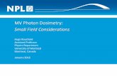 MV Photon Dosimetry: Small Field Considerations - … ·  · 2016-02-04MV Photon Dosimetry: Small Field Considerations Hugo Bouchard Assistant Professor ... 1.25 MeV photon pencil