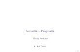 Semantik { Pragmatik - Goethe-Universität — Willkommen …user.uni-frankfurt.de/~kentner/EinfSprawi/EinfSprawi11... ·  · 2012-07-05Zur Klausur Vier Teilbereiche Phonetik/ Phonologie