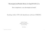ThermophysicalModels library in OpenFOAM-2.3hani/kurser/OS_CFD_2014/isabelleChoquet/... · ThermophysicalModels library in OpenFOAM-2.3.x. ... ( Ib, see slide 5) transport properties