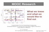 MOOC Research - Academia Europaea ·  · 2015-07-13Emerging Models of Learning and Teaching in Higher Education May 2015 . Persistence Pedagogy Discussion Forums MOOC ... Investigating