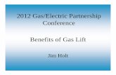 2012 Gas/Electric Partnership Conference Benefits of Gas Lift ·  · 2012-02-162012 Gas/Electric Partnership Conference Benefits of Gas Lift Jim Holt. ... Why Gas Lift Valves Are