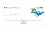 Journey into The Darknet - RSA Conference · SESSION ID: #RSAC Greg Jones Journey into The Darknet CCT-R06 Director Digital Assurance @da_security