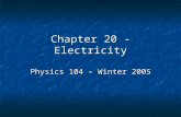 Chapter 20 - Electricity - Christopher Newport Universitybrash/phys104/electric… · PPT file · Web view · 2005-02-14Chapter 20 - Electricity Physics 104 – Winter 2005 Electric