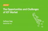 The Opportunities and Challenges of IOT Marketserver.semiconchina.org/downloadFile/1460531271197.pdfThe Opportunities and Challenges of IOT Market ... LinkIt Smart 7688 labs.mediatek.com/7688
