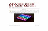 APA102-2020 64 LED Matrix - Maleetronic.com – … 64 LED Matrix Mark Wolf, mark.wolf@maleetronic.com 08-30-2017 T his board contains 64 APA102-2020 RGB LED in 2x2 mm SMD package