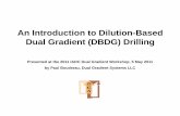An Introduction to Dilution-Based Dual Gradient …DGS+1015am...An Introduction to Dilution-Based Dual Gradient (DBDG) Drilling Presented at the 2011 IADC Dual Gradient Workshop, 5
