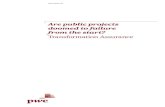 Are Public projects doomed to failure from the start? - PwC · PDF file2 Transformation Assurance Introduction3 Influences on the public sector 3 Propensity for failure in public projects