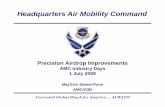 Headquarters Air Mobility Command - Scott Memorial …scottafa.org/ID09Briefings/ID09 Precision.pdfHeadquarters Air Mobility Command Precision Airdrop Improvements AMC Industry Days