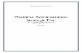 Maritime Administration Strategic Plan FROM THE EXECUTIVE DIRECTOR, IN LIEU OF THE MARITIME ADMINISTRATOR 5 THE MARITIME ADMINISTRATION MISSION AND VISION ...