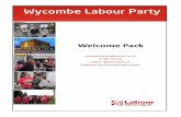 Welcome Pack - Labour Party Pack wycombelabour@hotmail.co.uk 01494 522104 Twitter: @WycombeCLP Facebook: the wycombe labour party Wycombe Labour Party Dear olleague I am very pleased