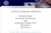 Human Computer Interaction - The University of Edinburgh · Human Computer Interaction Dr Mark Wright University of Edinburgh and Edinburgh College of Art ... Mac OS X Human Interface