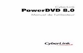 CyberLink PowerDVD 8download.cyberlink.com/.../8/PowerDVD_UG_FRA.pdf · Mise au point de votre Remix ... PowerDVD est un logiciel de lecture de disques doté des fonctions et commandes